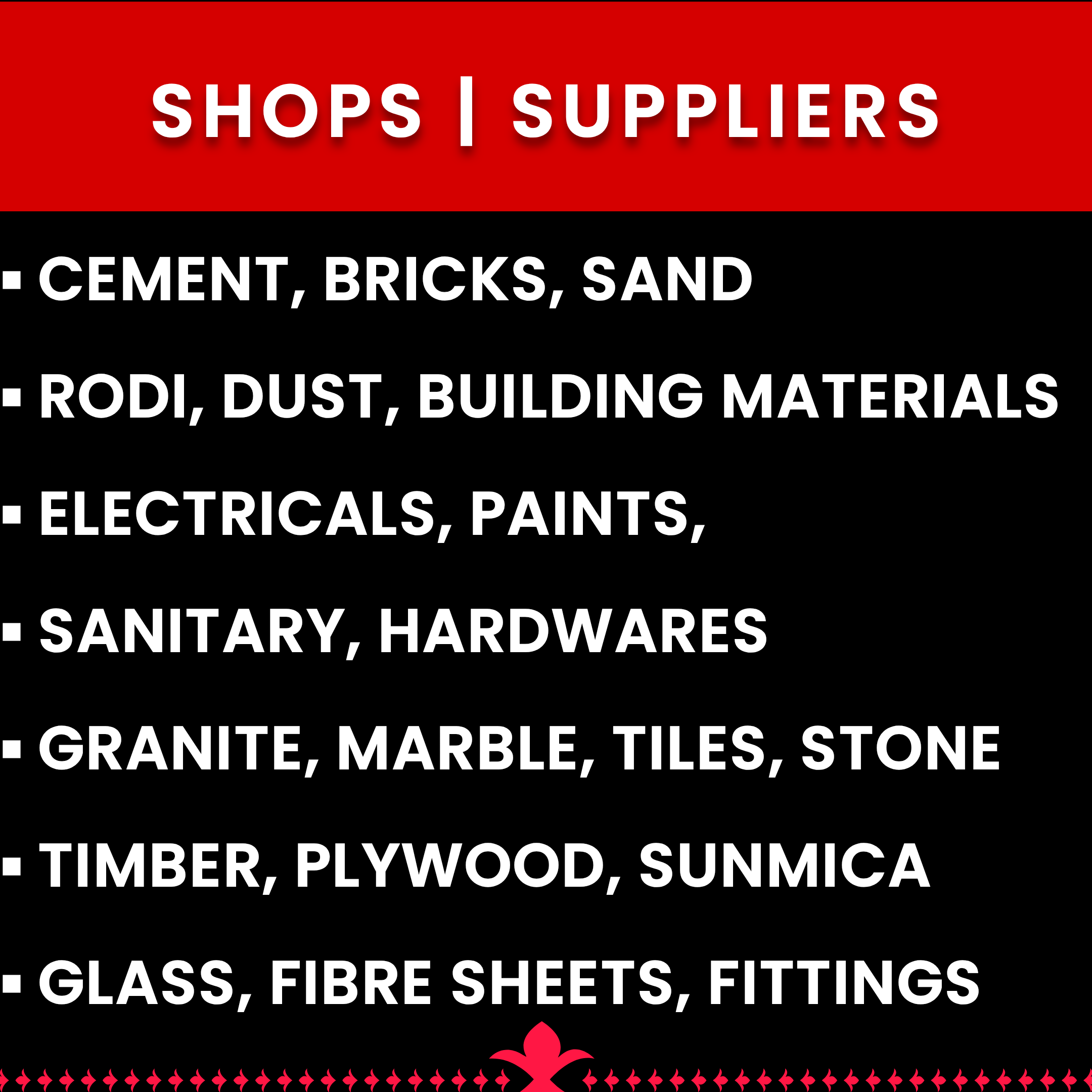 CEMENT | PAINT | BUILDING MATERIAL | ELECTRICAL | SANITARY | HARDWARE | STONE | TILES | TIMBER | PLYWOOD | GLASS | FIBRE SHEET, etc.